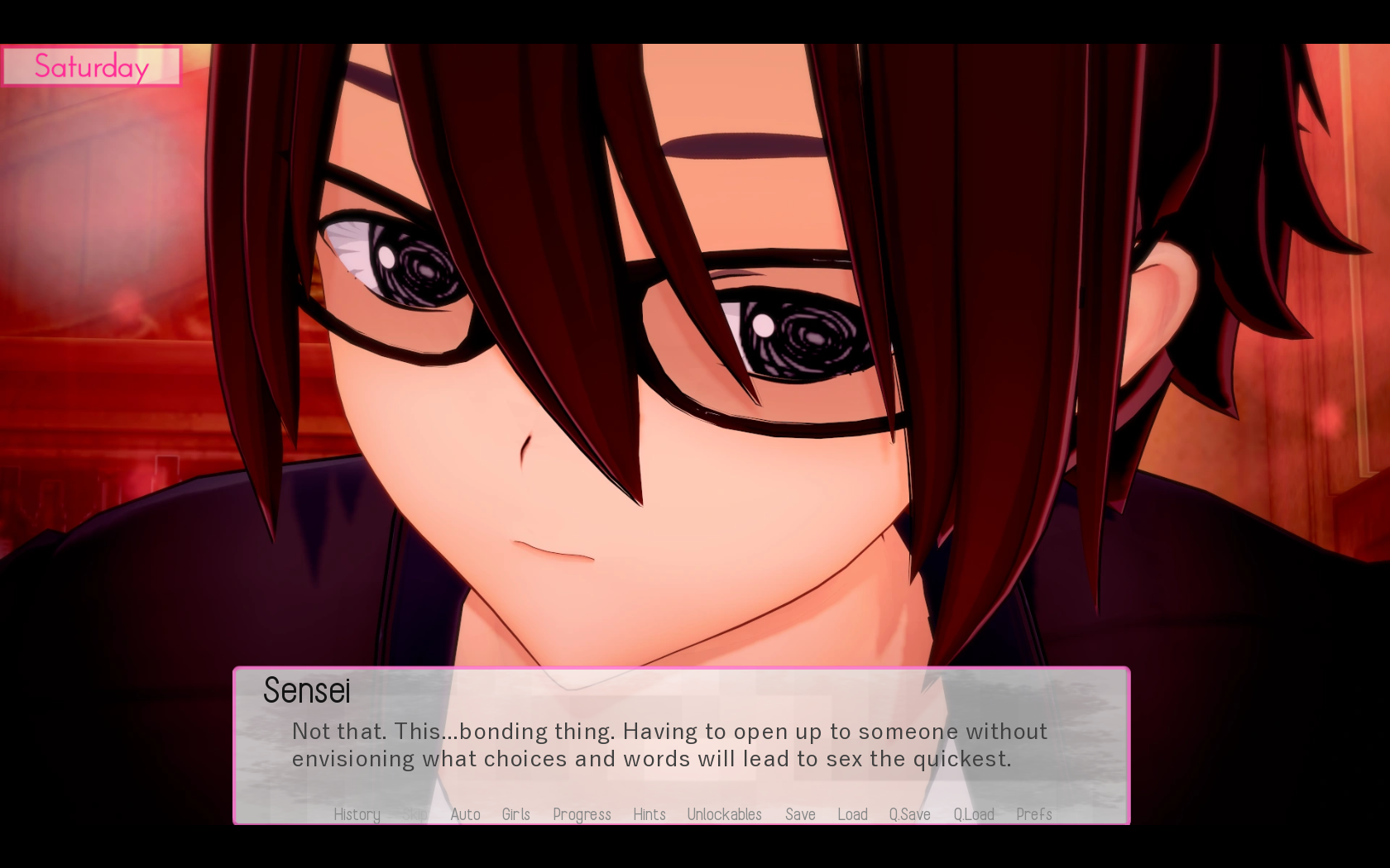 Sensei: Not that. This...bonding thing. Having to open up to someone without envisioning what choices and words will lead to sex the quickest.