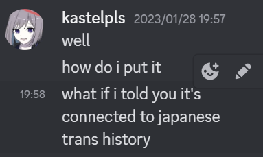 well, how do i put it. what if i told you it's connected to japanese trans history